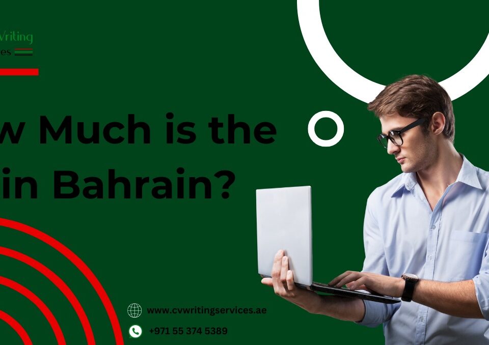 How Mch is the CV in Bahrain?