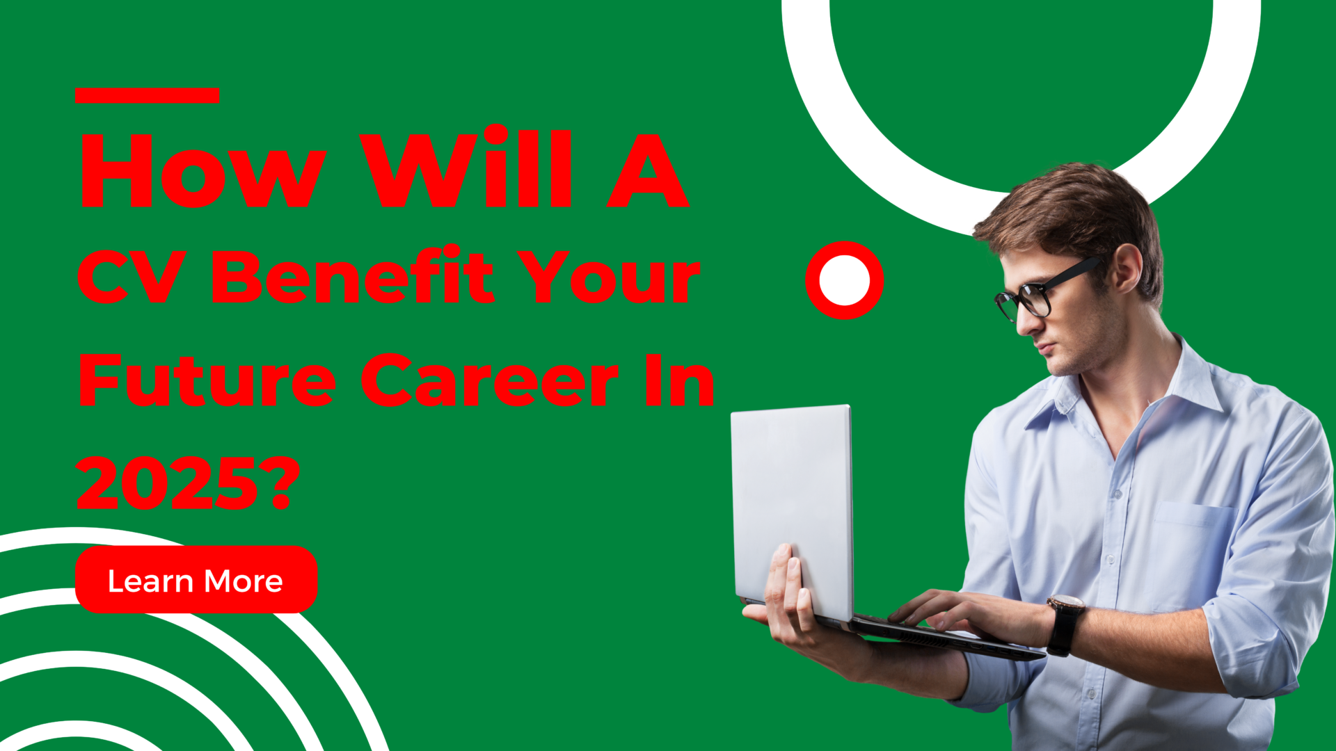 How Will a CV Benefit Your Future Career in 2025